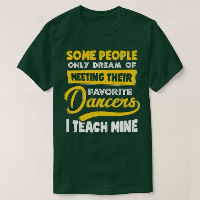 Dancing Coach Instructor Dance Teacher Gift  T-Shirt (Design Front)