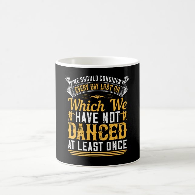 Dancing - Dance At Least Once A Day Coffee Mug (Center)