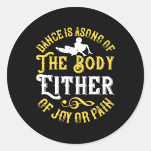 Dancing - Dance Is A Song Of The Body Classic Round Sticker