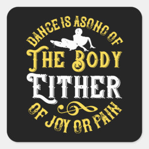 Dancing - Dance Is A Song Of The Body Square Sticker