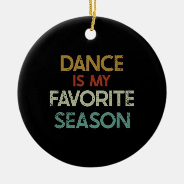 Dancing - Dance Is My Favourite Season Ceramic Tree Decoration (Front)