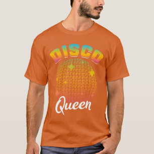 Dancing Disco Queen 70s 80s 90s Music friend T-Shirt