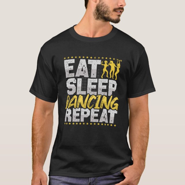 Dancing Eat Sleep Repeat Dancing Hobby Dancing T-Shirt (Front)