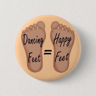 Dancing Feet Are Happy Feet 6 Cm Round Badge