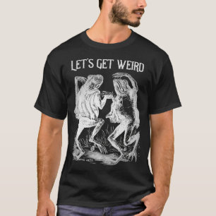 Dancing Frogs Let's Get Weird Drugs Strange Dream  T-Shirt