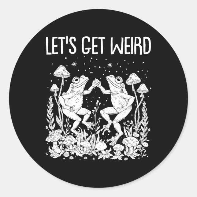 Dancing Frogs Mushrooms Let's Get Weird Funny Cott Classic Round Sticker (Front)