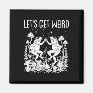 Dancing Frogs Mushrooms Let's Get Weird Funny Cott Magnet