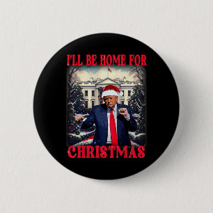 Dancing Funny Humorous Trump I’ll Be Home For Chri 6 Cm Round Badge