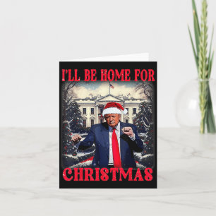Dancing Funny Humorous Trump I’ll Be Home For Chri Card