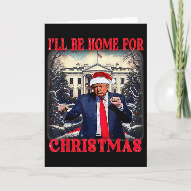 Dancing Funny Humorous Trump I’ll Be Home For Chri Card (Front)