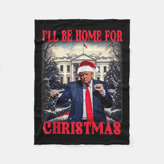 Dancing Funny Humourous Trump I’ll Be Home For Chr Fleece Blanket (Front)