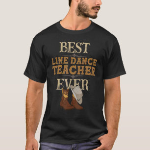 Dancing Instructor Best Line Dance Teacher Ever T-Shirt