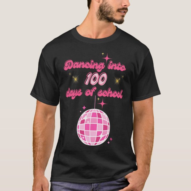 Dancing Into 100 Days Of School With Pink Disco Ba T-Shirt (Front)