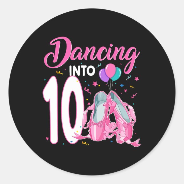 Dancing Into 10 Year Old Birthday Ballerina Girl P Classic Round Sticker (Front)