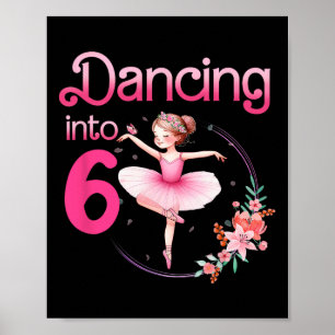 Dancing Into 6 Ballerina 6th Birthday Party Ballet Poster