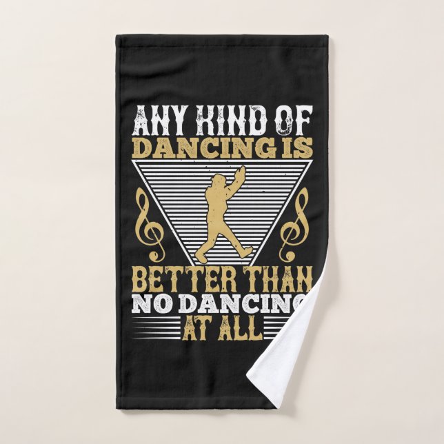 Dancing Is Better Than No Dancing Hand Towel (Hand Towel)
