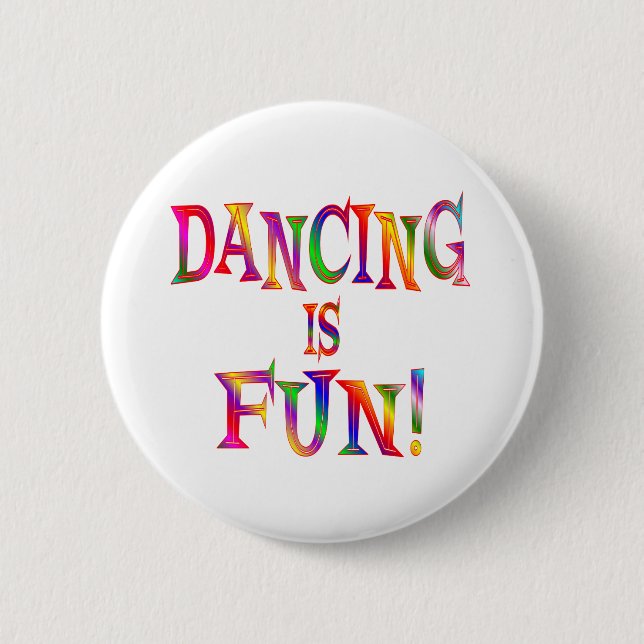 Dancing is Fun 6 Cm Round Badge (Front)