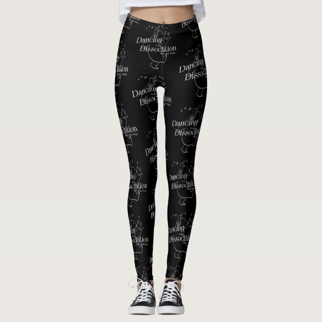 Dancing is just dissociation with extra steps leggings (Front)