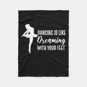 Dancing Is Like Dreaming Fleece Blanket