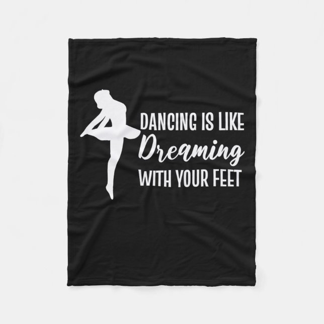 Dancing Is Like Dreaming Fleece Blanket (Front)