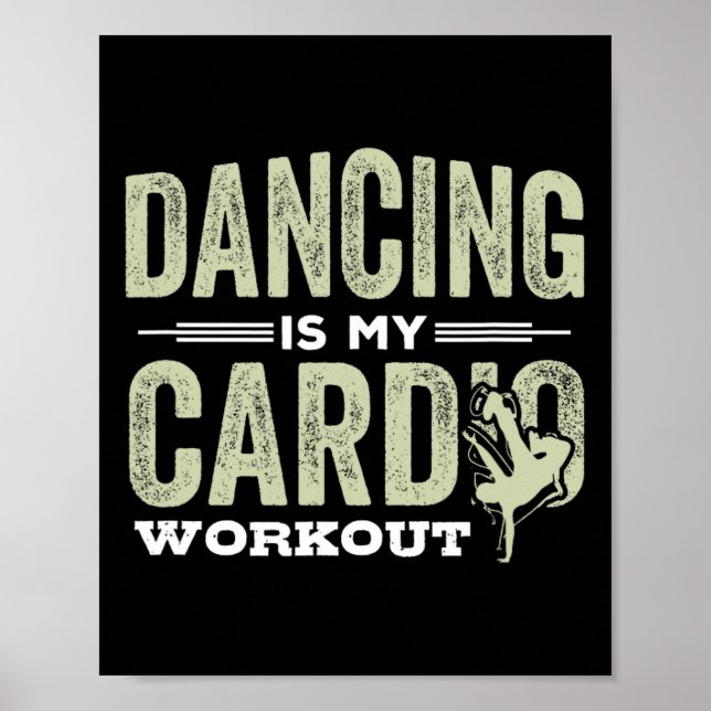 Dancing Is My Cardio Workout Cool Funny Dance Gift Poster (Front)