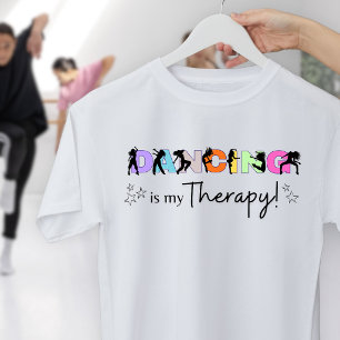 Dancing is my Therapy Motivational Tee