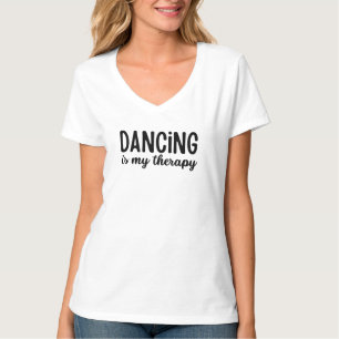 Dancing Is My Therapy T-Shirt