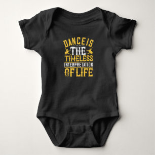 Dancing Is The Timeless Interpretation Baby Bodysuit