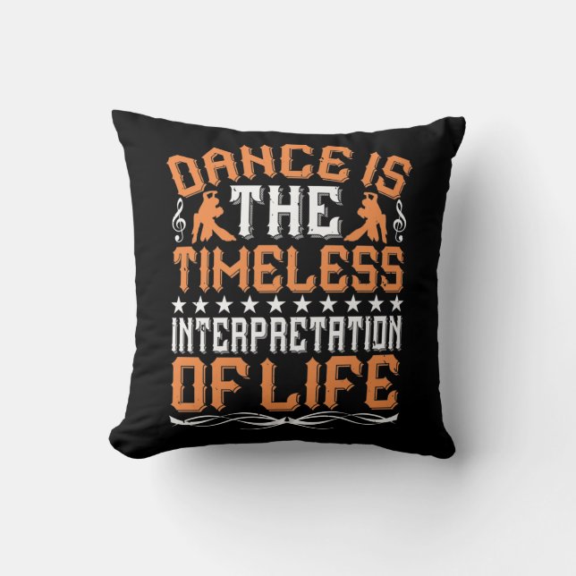 Dancing Is The Timeless Interpretation Cushion (Front)