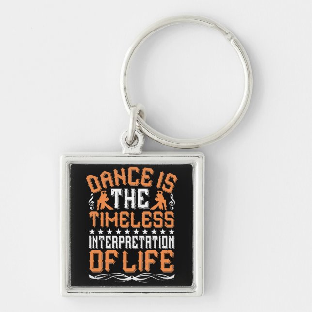 Dancing Is The Timeless Interpretation Key Ring (Front)