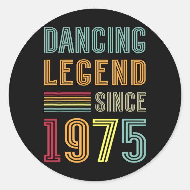 Dancing Legend 1975 Born In 1975 Years Dance Birth Classic Round Sticker (Front)