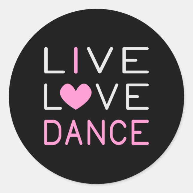 Dancing Live Love Dance Queen Dancer Ballet Gift Classic Round Sticker (Front)