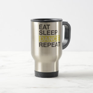 Dancing Lover for Dancer Eat Sleep Dance Repeat Travel Mug
