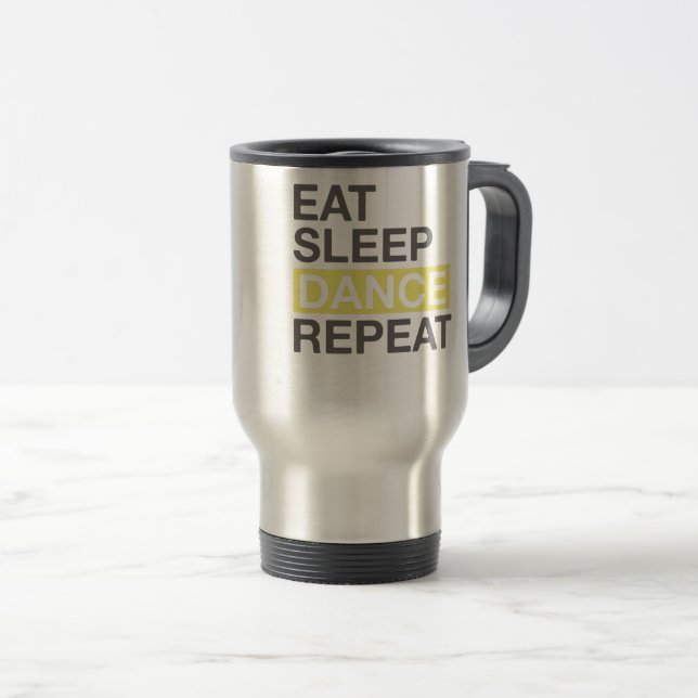 Dancing Lover for Dancer Eat Sleep Dance Repeat Travel Mug (Front Right)