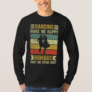Dancing Make Me Happy  Folk Dance T-Shirt