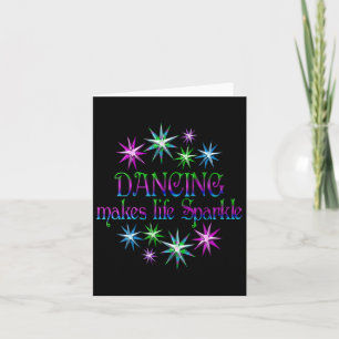 Dancing Makes Life Sparkle Card