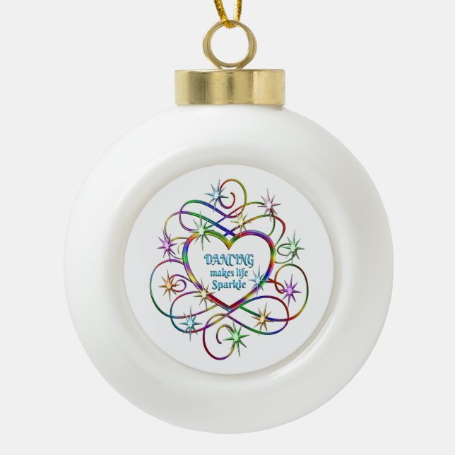 Dancing Makes Life Sparkle Ceramic Ball Christmas Ornament (Front)