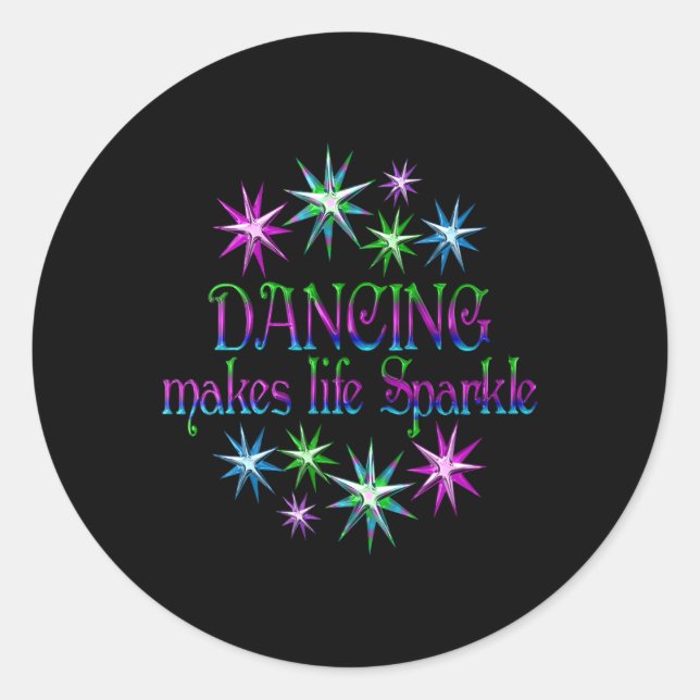 Dancing Makes Life Sparkle  Classic Round Sticker (Front)
