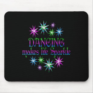 Dancing Makes Life Sparkle Mouse Mat