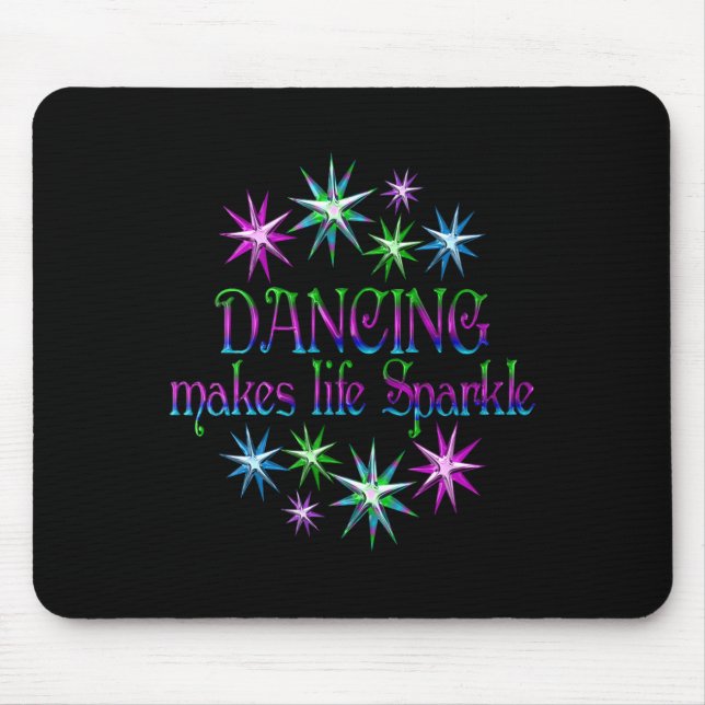 Dancing Makes Life Sparkle  Mouse Mat (Front)