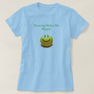 Dancing Makes Me Happy T-Shirt