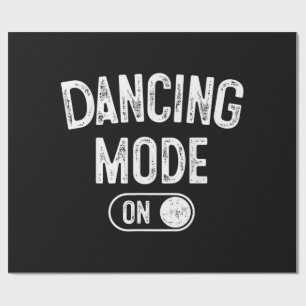 Dancing Mode On Funny Choreographer Dancer Gift Da Wrapping Paper