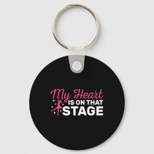 Dancing Mum My Heart Is On That Stage For Dance Mo Key Ring