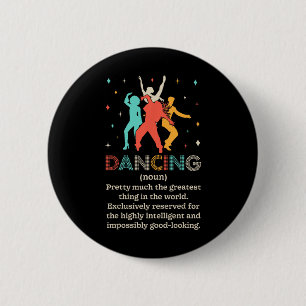 Dancing Noun Definition Funny Dancer Dance Diction 6 Cm Round Badge