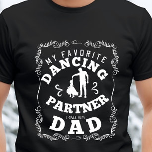 Dancing Partner Dad Father  T-Shirt