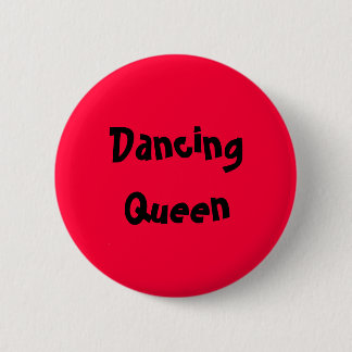 Dancing Queen 6 Cm Round Badge
