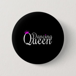 Dancing Queen Dance Dancing Gift Dancer  6 Cm Round Badge