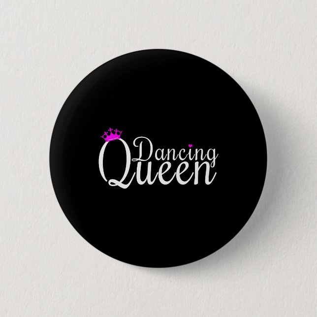 Dancing Queen Dance Dancing Gift Dancer  6 Cm Round Badge (Front)