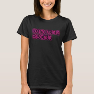 Dancing Queen Shirt