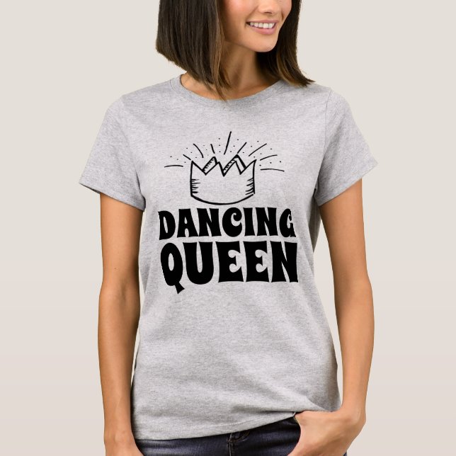 Dancing Queen t-shirts tees T-Shirt (Front)